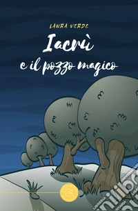 Iacrù e il pozzo magico