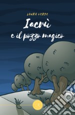 Iacrù e il pozzo magico libro