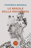 Le regole della risonanza libro