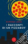 I racconti di un pizzaboy libro