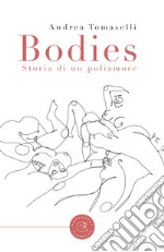 Bodies. Storia di un poliamore libro