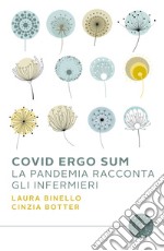 Covid Ergo Sum. La pandemia racconta gli infermieri libro