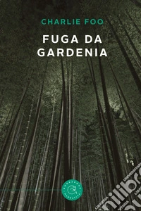 Fuga da Gardenia