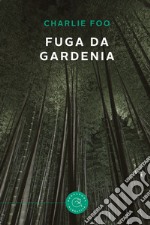 Fuga da Gardenia