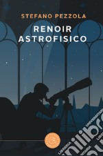 Renoir astrofisico