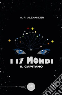 I 17 mondi. Il capitano libro