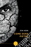 Come dura pietra libro