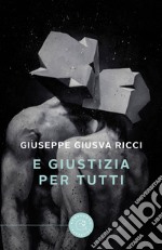 E giustizia per tutti libro