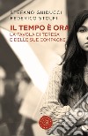 Il tempo è ora. La favola di Teresa e delle sue compagne libro