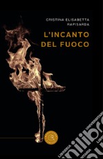 L'incanto del fuoco libro