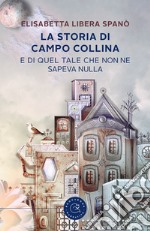 La storia di Campo Collina e di quel tale che non ne sapeva nulla