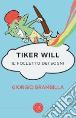 Tiker Will. Il folletto dei sogni