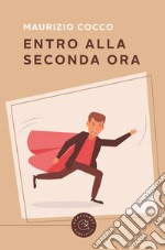 Entro alla seconda ora libro