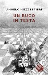 Un buco in testa libro