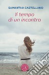 Il tempo di un incontro libro