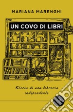 Un covo di libri. Storia di una libreria indipendente