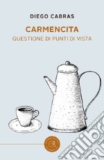 Carmencita. Questione di punti di vista libro