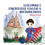 Giacomino e l'incredibile viaggio a Microbilandia