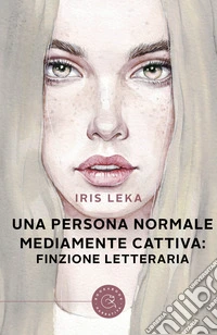 Una persona normale mediamente cattiva: finzione letteraria libro