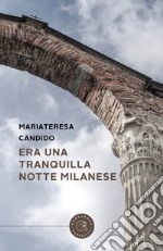 Era una tranquilla notte milanese libro