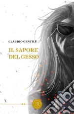 Il sapore del gesso libro