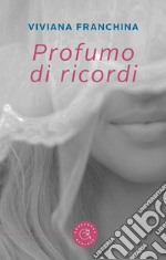 Profumo di ricordi libro