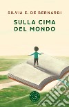 Sulla cima del mondo libro