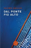 Dal ponte più alto libro