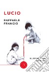 Lucio libro di Franciò Raffaele