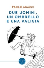 Due uomini, un ombrello e una valigia libro