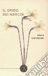 Il grido dei narcisi libro