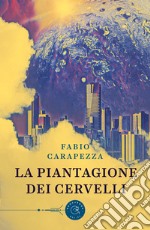 La piantagione dei cervelli libro