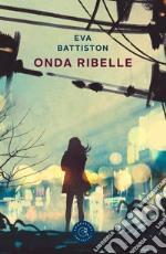 Onda ribelle libro