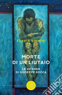 Morte di un liutaio. Le vicende di Giuseppe Rocca libro