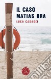 Il caso Matias ora libro