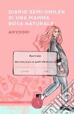 Diario semi-umileh di una mamma rosa naturale libro