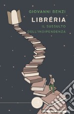 Libréria. Il sussulto dell'indipendenza libro