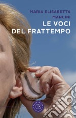 Le voci del frattempo libro