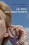 Le voci del frattempo libro