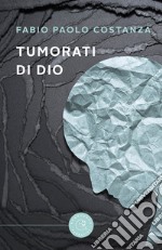 Tumorati di Dio