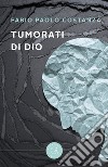 Tumorati di Dio libro