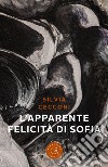 L'apparente felicità di Sofia libro