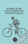 Diario di un fisioterapista (in)fortunato libro