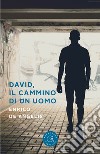 David, il cammino di un uomo libro di De Angelis Enrico