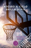 Adesso il cielo brilla di più libro