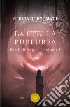 La stella purpurea. Eredi di Angisi. Vol. 1 libro di Borzumati Giulia