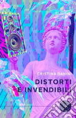 Distorti e invendibili libro