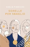 Sorelle per sbaglio libro