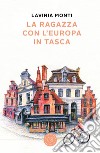 La ragazza con l'Europa in tasca libro