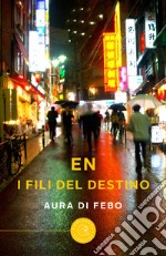 En. I fili del destino